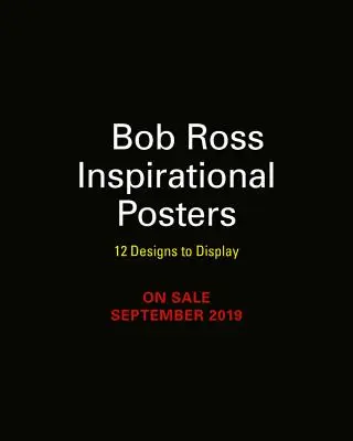 Inspirujące plakaty Boba Rossa: 12 projektów do wyświetlenia - Bob Ross Inspirational Posters: 12 Designs to Display