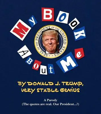 Moja niesamowita książka o niesamowitym mnie: Donald J. Trump - bardzo stabilny geniusz - My Amazing Book about Tremendous Me: Donald J. Trump - Very Stable Genius