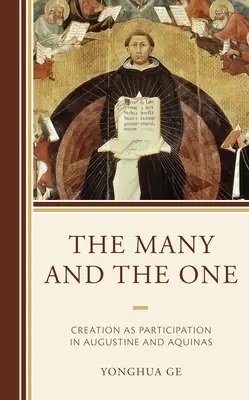 Wiele i jedno: stworzenie jako uczestnictwo u Augustyna i Akwinaty - The Many and the One: Creation as Participation in Augustine and Aquinas