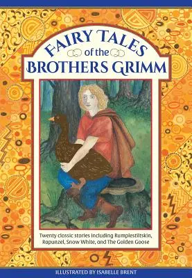 Baśnie braci Grimm: dwadzieścia klasycznych opowieści, w tym o Rumpelstiltskinie, Roszpunce, Królewnie Śnieżce i Złotej Gęsi - Fairy Tales of the Brothers Grimm: Twenty Classic Stories Including Rumpelstiltskin, Rapunzel, Snow White, and the Golden Goose