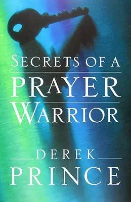 Sekrety wojownika modlitwy - Secrets of a Prayer Warrior