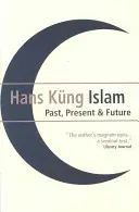 Islam: Przeszłość, teraźniejszość i przyszłość - Islam: Past, Present and Future