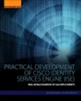 Praktyczne wdrożenie Cisco Identity Services Engine (Ise): Przykłady wdrożeń AAA w świecie rzeczywistym - Practical Deployment of Cisco Identity Services Engine (Ise): Real-World Examples of AAA Deployments