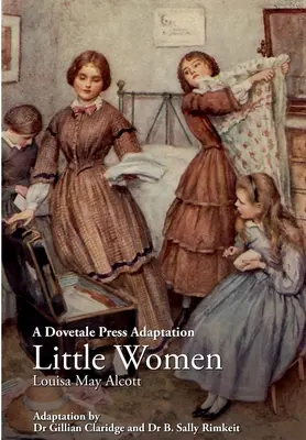 A Dovetale Press Adaptacja Małych kobietek autorstwa Louisy May Alcott - A Dovetale Press Adaptation of Little Women by Louisa May Alcott