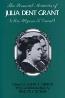 Osobiste wspomnienia Julii Dent Grant: (pani Ulysses S. Grant) - The Personal Memoirs of Julia Dent Grant: (mrs. Ulysses S. Grant)