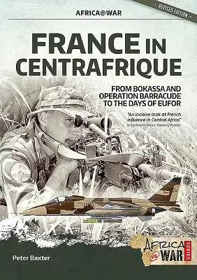 Francja w Centrafrique: Od Bokassy i operacji Barracude do dni Eufora - France in Centrafrique: From Bokassa and Operation Barracude to the Days of Eufor