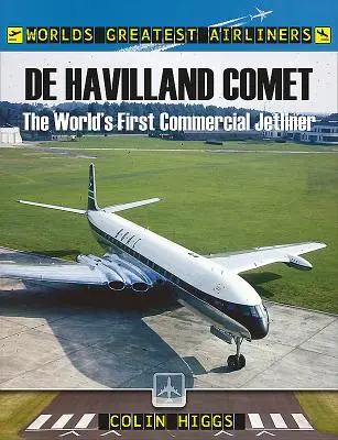 de Havilland Comet: pierwszy na świecie komercyjny samolot odrzutowy - de Havilland Comet: The World's First Commercial Jetliner