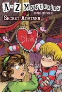 Super wydanie od A do Z Mysteries #8: Sekretny wielbiciel - A to Z Mysteries Super Edition #8: Secret Admirer