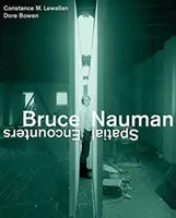 Bruce Nauman: Spotkania przestrzenne - Bruce Nauman: Spatial Encounters