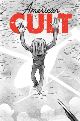 Amerykański kult: Graficzna historia kultów religijnych w Ameryce od epoki kolonialnej do dziś - American Cult: A Graphic History of Religious Cults in America from the Colonial Era to Today