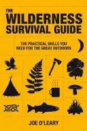 Przewodnik przetrwania w dziczy: Techniki i wiedza, jak przetrwać w dziczy - The Wilderness Survival Guide: Techniques and Know-How for Surviving in the Wild