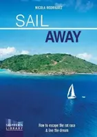 Sail Away: Jak uciec od wyścigu i żyć marzeniami - Sail Away: How to Escape the Rate Race and Live the Dream