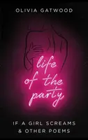 Life of the Party - Jeśli dziewczyna krzyczy i inne wiersze - Life of the Party - If A Girl Screams, and Other Poems