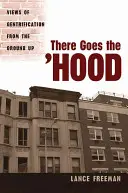 There Goes the Hood: Widoki gentryfikacji od podstaw - There Goes the Hood: Views of Gentrification from the Ground Up