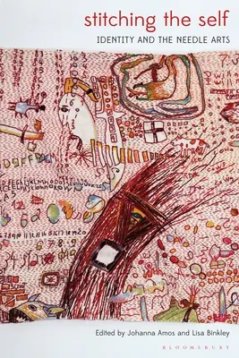 Zszywanie jaźni: tożsamość i sztuka igły - Stitching the Self: Identity and the Needle Arts