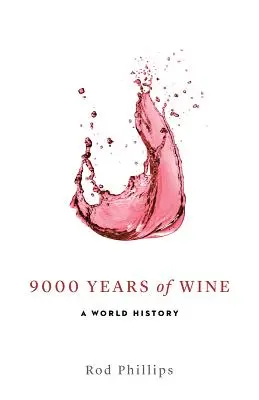 9000 lat wina: Historia świata - 9000 Years of Wine: A World History