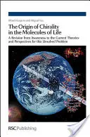 Pochodzenie chiralności w cząsteczkach życia: Przegląd od świadomości do aktualnych teorii i perspektyw tego nierozwiązanego problemu - The Origin of Chirality in the Molecules of Life: A Revision from Awareness to the Current Theories and Perspectives of This Unsolved Problem