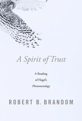 Duch zaufania: Lektura fenomenologii Hegla - A Spirit of Trust: A Reading of Hegel's Phenomenology