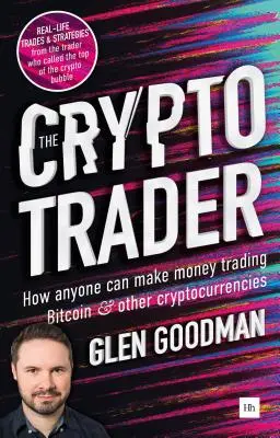 The Crypto Trader: Jak każdy może zarabiać na handlu Bitcoinem i innymi kryptowalutami - The Crypto Trader: How Anyone Can Make Money Trading Bitcoin and Other Cryptocurrencies