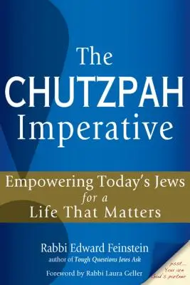 Imperatyw Chutzpah: Wzmacnianie dzisiejszych Żydów dla życia, które ma znaczenie - The Chutzpah Imperative: Empowering Today's Jews for a Life That Matters