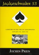 Jagdeschwader 53: A History of the Pik As” Geschwader Volume 3: January 1944 - May 1945” - Jagdeschwader 53: A History of the Pik As