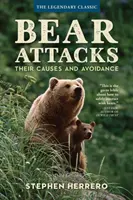 Ataki niedźwiedzi: Ich przyczyny i unikanie, wyd. 3 - Bear Attacks: Their Causes and Avoidance, 3rd Edition