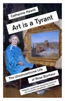 Sztuka jest tyranem: Niekonwencjonalne życie Rosy Bonheur - Art Is a Tyrant: The Unconventional Life of Rosa Bonheur