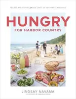 Hungry for Harbor Country: Przepisy i historie z wybrzeża południowo-zachodniego Michigan - Hungry for Harbor Country: Recipes and Stories from the Coast of Southwest Michigan