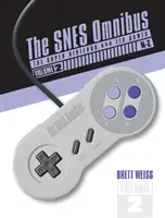 The Snes Omnibus: Super Nintendo i jego gry, tom 2 (N-Z) - The Snes Omnibus: The Super Nintendo and Its Games, Vol. 2 (N-Z)