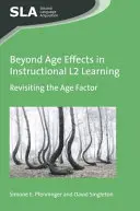 Poza efektami wieku w instruktażowym uczeniu się języka L2: Rewizja czynnika wieku - Beyond Age Effects in Instructional L2 Learning: Revisiting the Age Factor