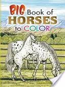 Wielka księga koni do pokolorowania - Big Book of Horses to Color