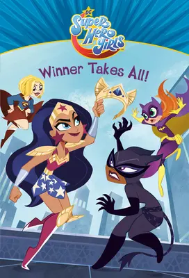 Zwycięzca bierze wszystko! (DC Super Hero Girls) - Winner Takes All! (DC Super Hero Girls)