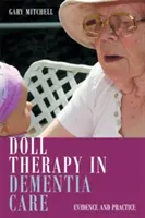 Terapia lalkowa w opiece nad osobami z demencją: Dowody i praktyka - Doll Therapy in Dementia Care: Evidence and Practice