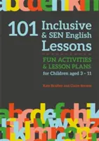 101 lekcji języka angielskiego dla dzieci w wieku 3-11 lat: Zabawy i plany lekcji dla dzieci w wieku od 3 do 11 lat - 101 Inclusive and Sen English Lessons: Fun Activities and Lesson Plans for Children Aged 3 - 11