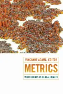 Metryki: Co się liczy w globalnym zdrowiu - Metrics: What Counts in Global Health