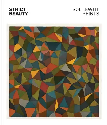 Surowe piękno: Sol Lewitt Prints - Strict Beauty: Sol Lewitt Prints