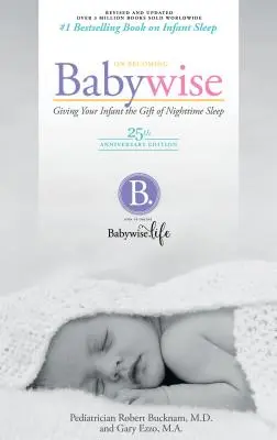 On Becoming Babywise: Dając swojemu niemowlęciu dar nocnego snu - On Becoming Babywise: Giving Your Infant the Gift of Nighttime Sleep