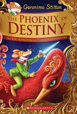 Feniks przeznaczenia (Geronimo Stilton i królestwo fantazji: wydanie specjalne): Epicka przygoda w Królestwie Fantazji - The Phoenix of Destiny (Geronimo Stilton and the Kingdom of Fantasy: Special Edition): An Epic Kingdom of Fantasy Adventure