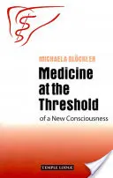 Medycyna u progu nowej świadomości - Medicine at the Threshold of a New Consciousness