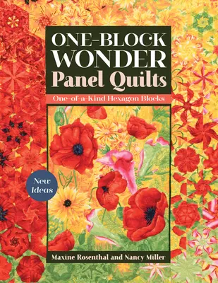 One-Block Wonder Panel Quilts: Nowe pomysły; Jedyne w swoim rodzaju sześciokątne bloki - One-Block Wonder Panel Quilts: New Ideas; One-Of-A-Kind Hexagon Blocks