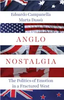 Angielska nostalgia - polityka emocji na podzielonym Zachodzie - Anglo Nostalgia - The Politics of Emotion in a Fractured West