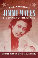 Niesamowity Jimmi Mayes: Sideman do gwiazd - Amazing Jimmi Mayes: Sideman to the Stars