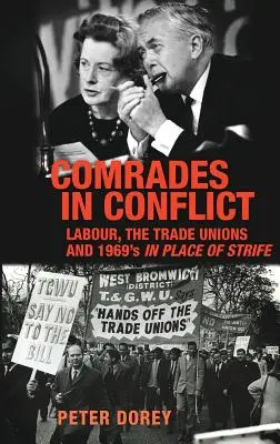 Towarzysze w konflikcie: Praca, związki zawodowe i „In Place of Strife” z 1969 r. - Comrades in conflict: Labour, the trade unions and 1969's In Place of Strife