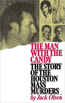 Człowiek z cukierkami: Historia masowych morderstw w Houston - The Man with the Candy: The Story of the Houston Mass Murders