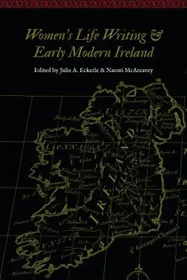 Pisarstwo kobiece i wczesnonowożytna Irlandia - Women's Life Writing and Early Modern Ireland
