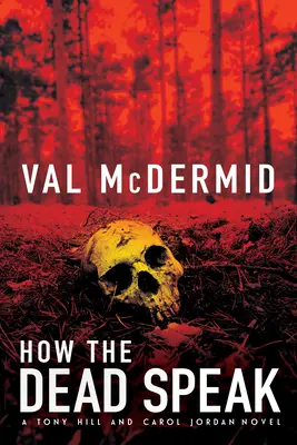 Jak mówią umarli: Thriller Tony'ego Hilla i Carol Jordan - How the Dead Speak: A Tony Hill and Carol Jordan Thriller