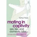 Krycie w niewoli - Jak utrzymać pożądanie i namiętność w długotrwałych związkach? - Mating in Captivity - How to keep desire and passion alive in long-term relationships