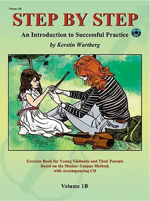 Step by Step 1b - Wprowadzenie do skutecznej gry na skrzypcach: Książka i CD - Step by Step 1b -- An Introduction to Successful Practice for Violin: Book & CD