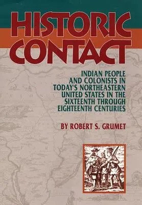 Historyczny kontakt: Indianie i koloniści w dzisiejszych północno-wschodnich Stanach Zjednoczonych w XVI-XVIII wieku - Historic Contact: Indian People and Colonists in Today's Northeastern United States in the Sixteenth through Eighteenth Centuries