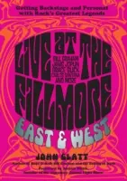 Live at the Fillmore East and West: Za kulisami i osobiście z największymi legendami rocka - Live at the Fillmore East and West: Getting Backstage and Personal with Rock's Greatest Legends